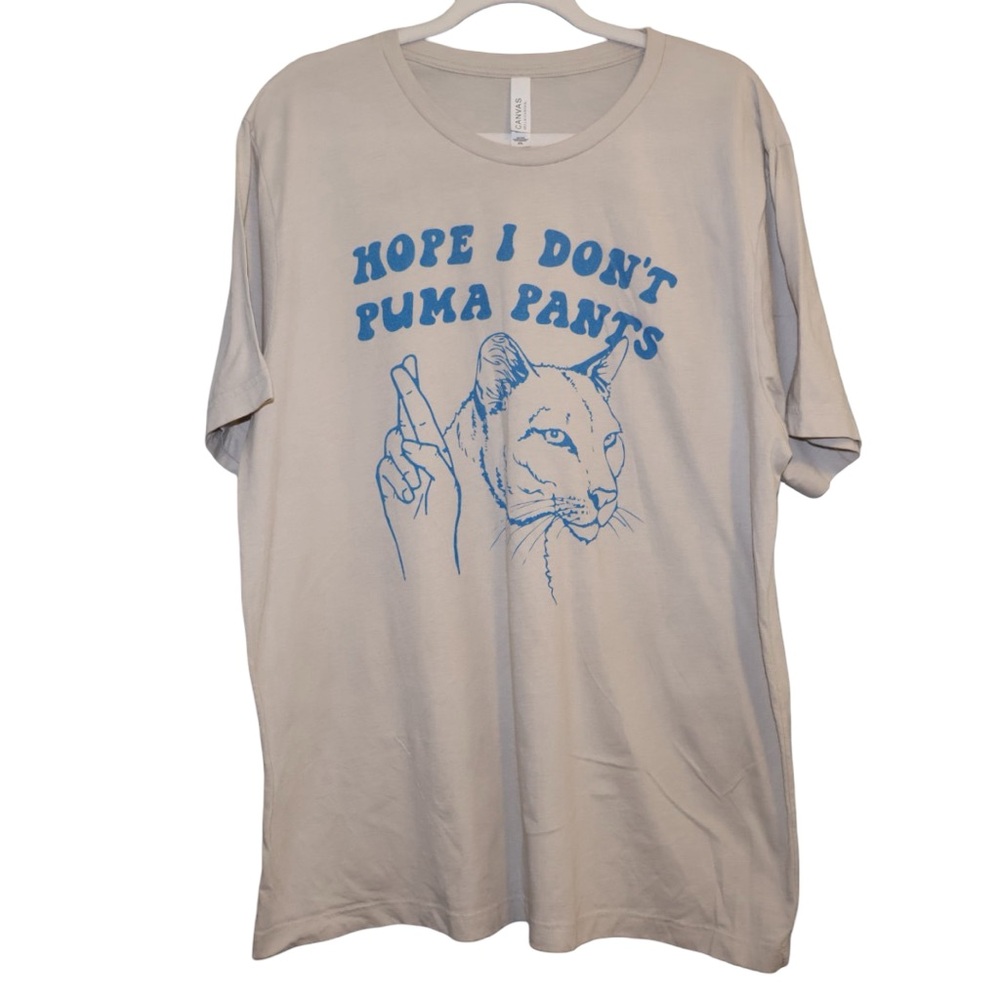 “Hope I Don't Puma Pants” cream Bella Canvas t-shirt Size XXL
